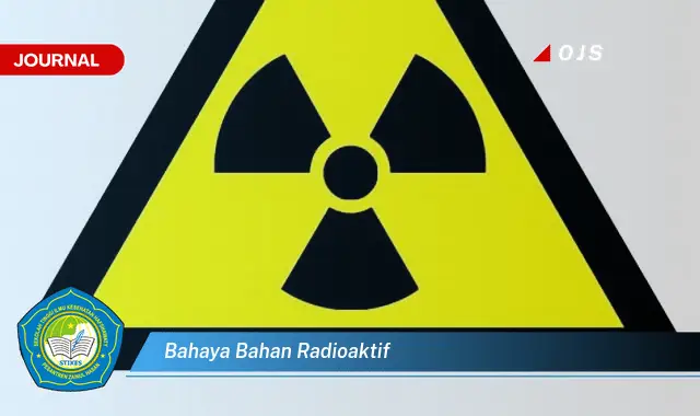 bahaya bahan radioaktif bahaya bahan radioaktif