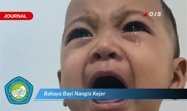 bahaya bayi nangis kejer