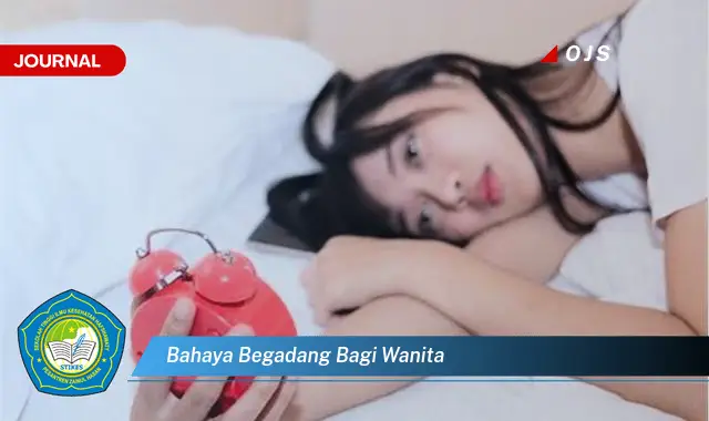 bahaya begadang bagi wanita