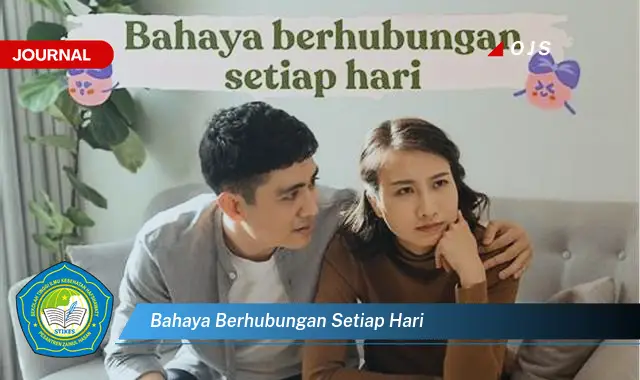 bahaya berhubungan setiap hari