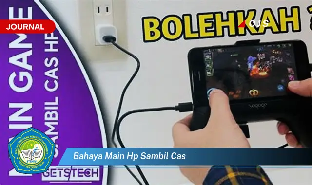 bahaya main hp sambil cas