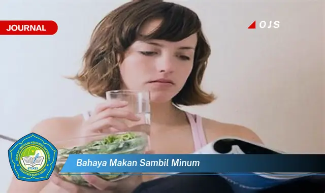 bahaya makan sambil minum