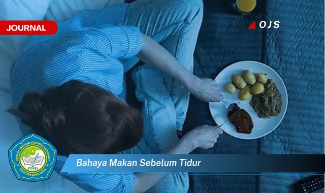 bahaya makan sebelum tidur