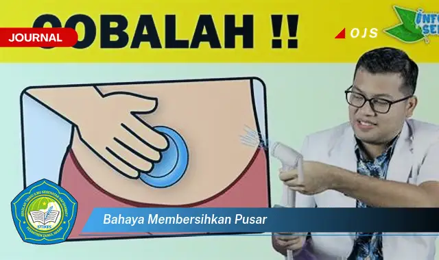 bahaya membersihkan pusar