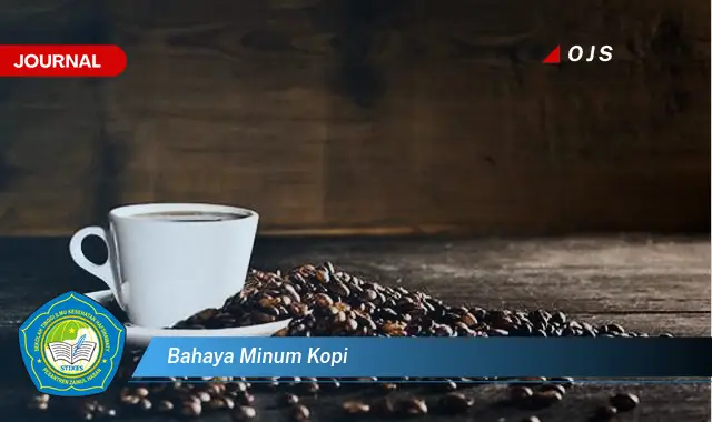 bahaya minum kopi bahaya minum kopi