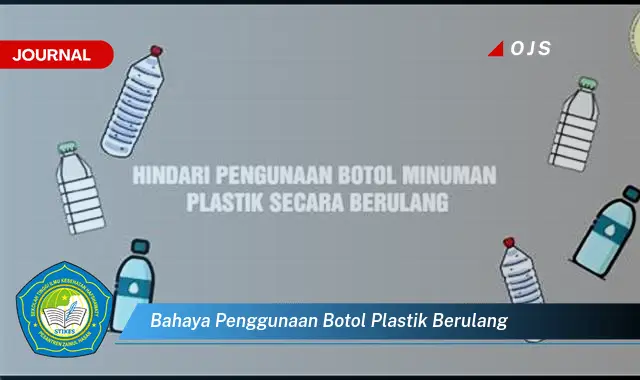 bahaya penggunaan botol plastik berulang