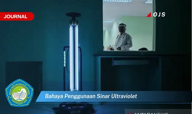 bahaya penggunaan sinar ultraviolet