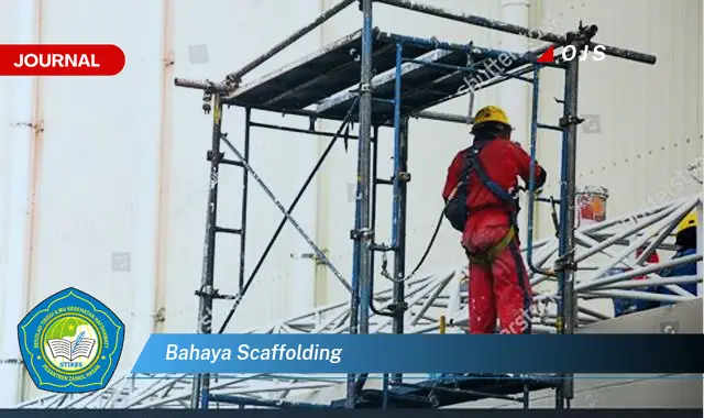 bahaya scaffolding bahaya scaffolding