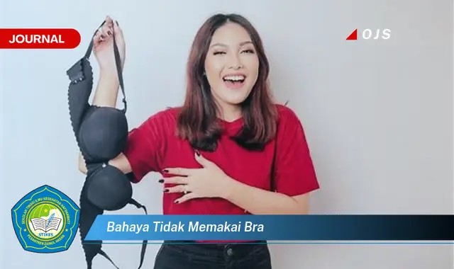 bahaya tidak memakai bra bahaya tidak memakai bra