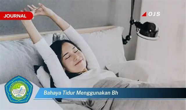 bahaya tidur menggunakan bh bahaya tidur menggunakan bh