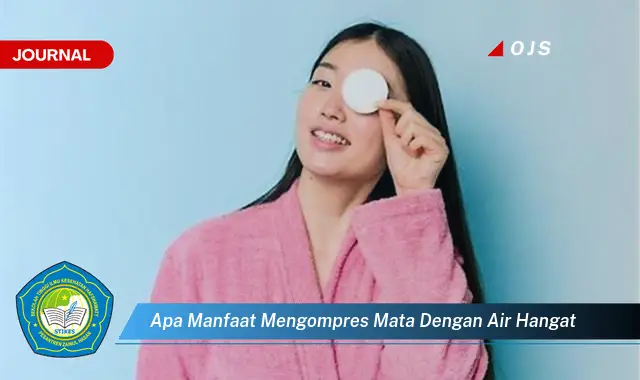 apa manfaat mengompres mata dengan air hangat