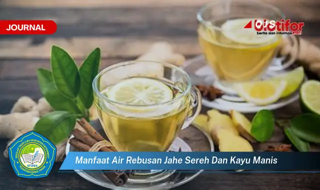 manfaat air rebusan jahe sereh dan kayu manis