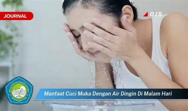 manfaat cuci muka dengan air dingin di malam hari manfaat cuci muka dengan air dingin di malam hari
