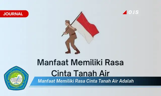 manfaat memiliki rasa cinta tanah air adalah