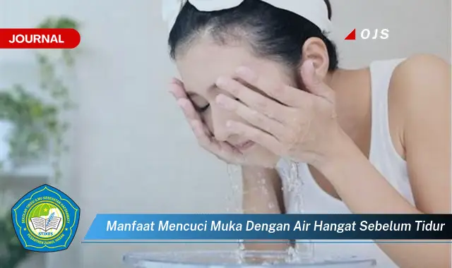 manfaat mencuci muka dengan air hangat sebelum tidur