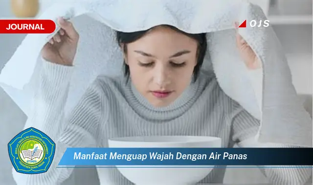 manfaat menguap wajah dengan air panas