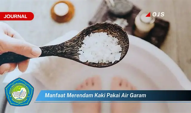 manfaat merendam kaki pakai air garam