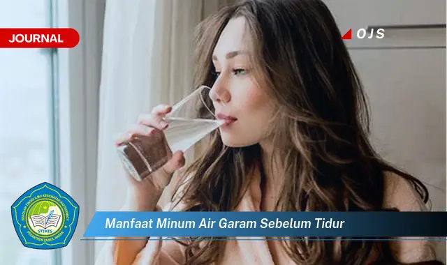 manfaat minum air garam sebelum tidur