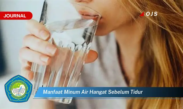 manfaat minum air hangat sebelum tidur