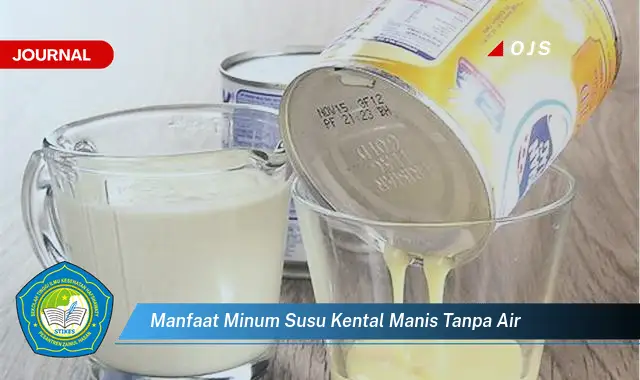 manfaat minum susu kental manis tanpa air