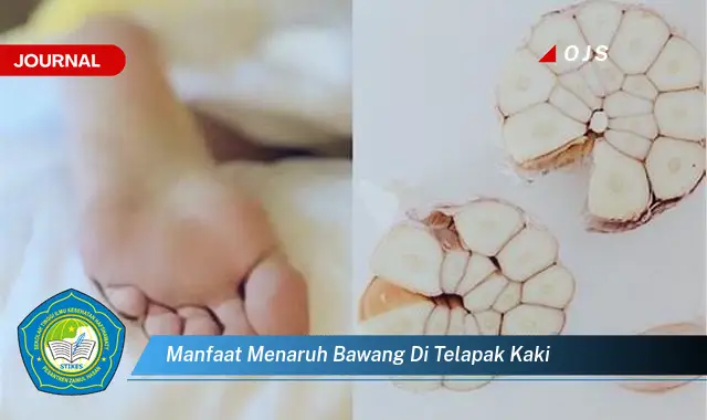 manfaat menaruh bawang di telapak kaki