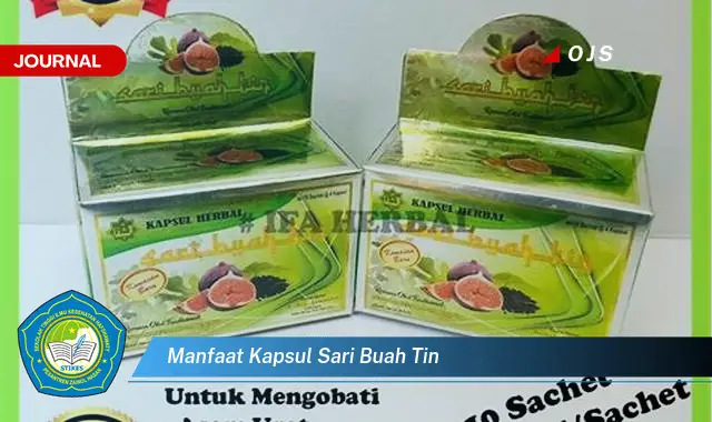 manfaat kapsul sari buah tin manfaat kapsul sari buah tin