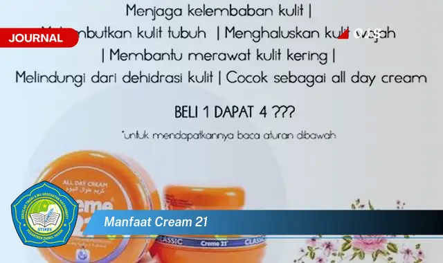 Ketahui 6 Manfaat Cream 21 yang Wajib Kamu Intip - E-Journal