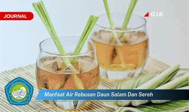 manfaat air rebusan daun salam dan sereh