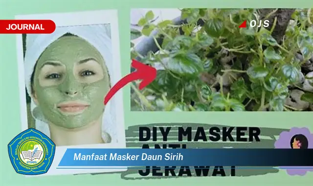 Ketahui 8 Manfaat Masker Daun Sirih untuk Kulit Wajah, Atasi Jerawat, Hilangkan Bekas Luka, dan Cerahkan Kulit Secara Alami