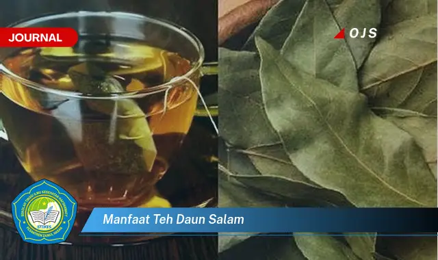 Ketahui 10 Manfaat Teh Daun Salam untuk Kesehatan Tubuh Anda