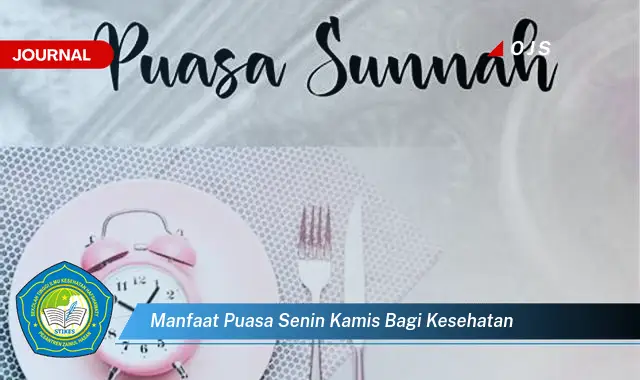 Temukan 6 Manfaat Puasa Senin Kamis untuk Kesehatan yang Wajib Kamu Tahu - E-Journal
