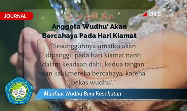 Intip 6 Manfaat Wudhu Bagi Kesehatan yang Wajib Kamu Intip - E-Journal