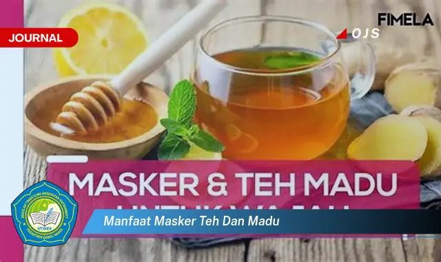 manfaat masker teh dan madu