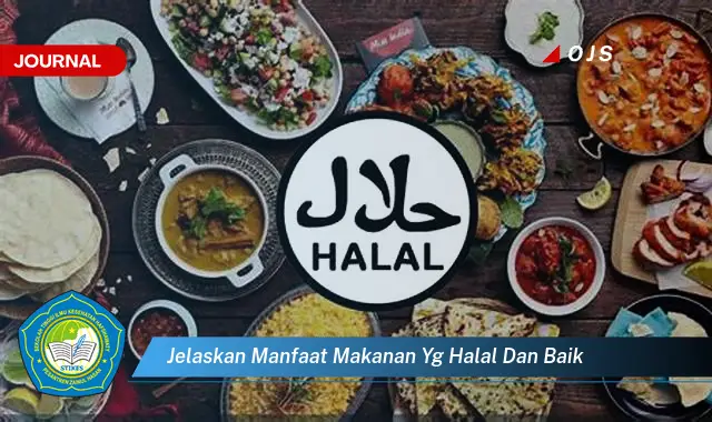 jelaskan manfaat makanan yg halal dan baik