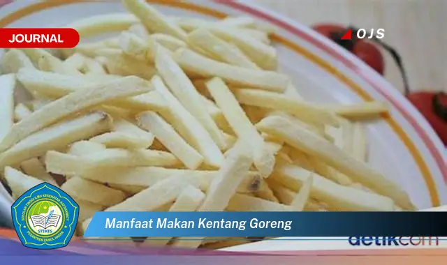 manfaat makan kentang goreng