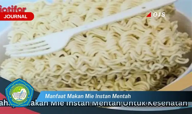 manfaat makan mie instan mentah manfaat makan mie instan mentah