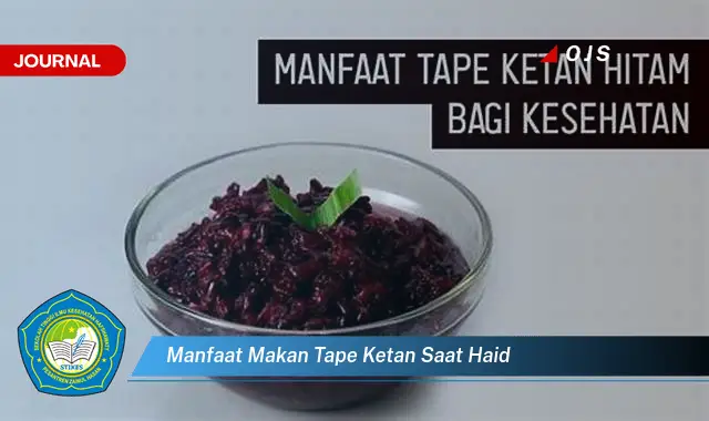 manfaat makan tape ketan saat haid manfaat makan tape ketan saat haid