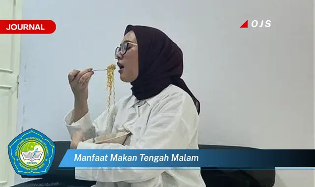 manfaat makan tengah malam