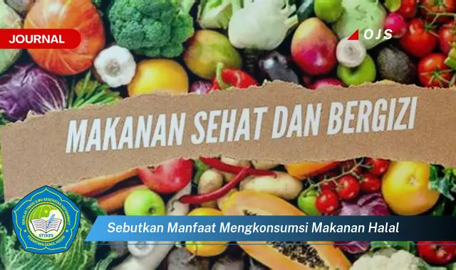 sebutkan manfaat mengkonsumsi makanan halal sebutkan manfaat mengkonsumsi makanan halal