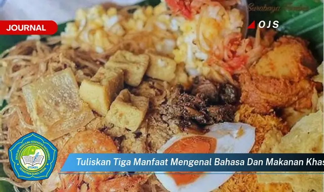 tuliskan tiga manfaat mengenal bahasa dan makanan khas daerah