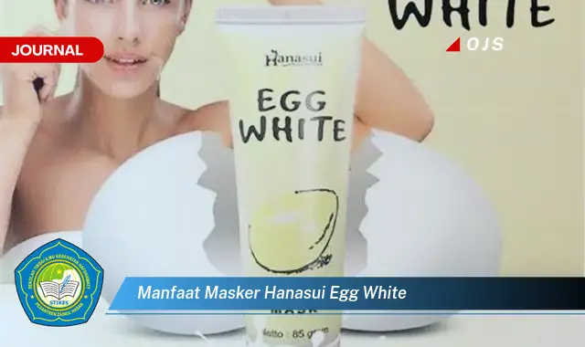 manfaat masker hanasui egg white manfaat masker hanasui egg white