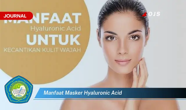 manfaat masker hyaluronic acid manfaat masker hyaluronic acid