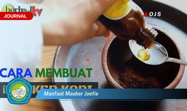 manfaat masker joefie manfaat masker joefie