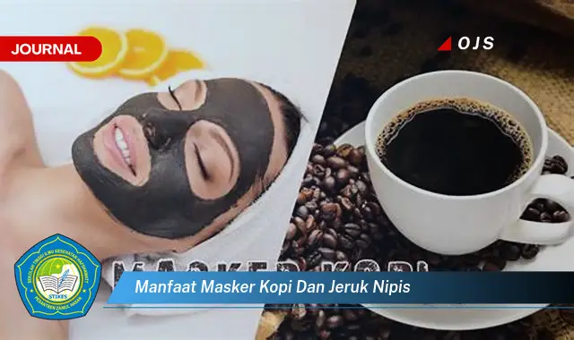 manfaat masker kopi dan jeruk nipis manfaat masker kopi dan jeruk nipis