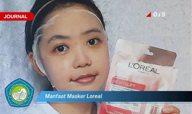 manfaat masker loreal