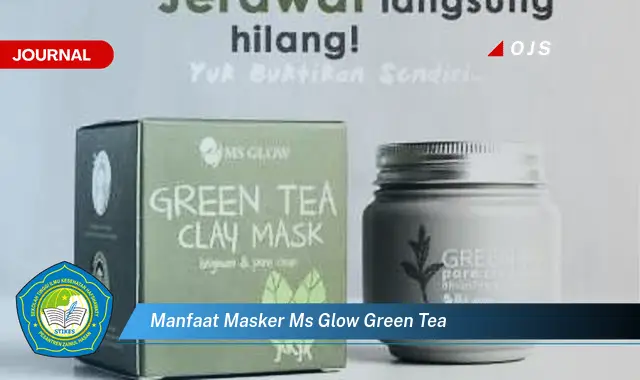 manfaat masker ms glow green tea manfaat masker ms glow green tea