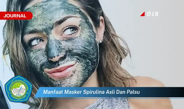 manfaat masker spirulina asli dan palsu manfaat masker spirulina asli dan palsu