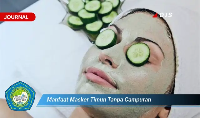 manfaat masker timun tanpa campuran