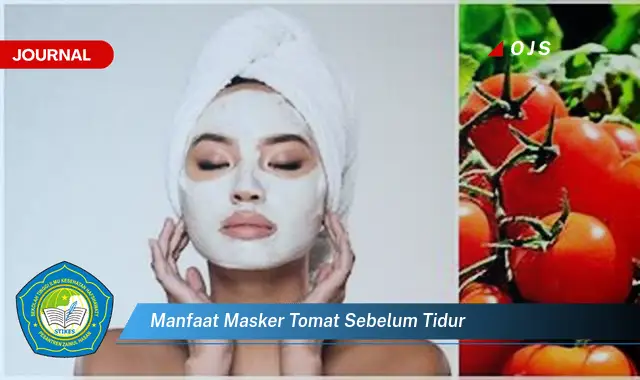 manfaat masker tomat sebelum tidur