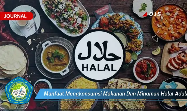 manfaat mengkonsumsi makanan dan minuman halal adalah